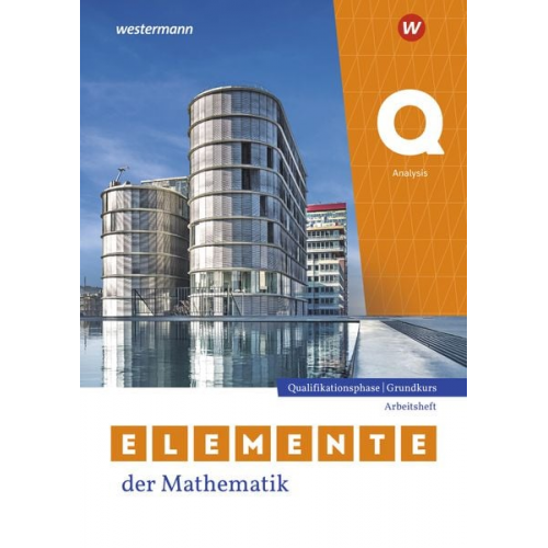 Elemente der Mathematik SII. Qualifikationsphase Grundkurs. Analysis Arbeitsheft mit Lösungen. Für Nordrhein-Westfalen