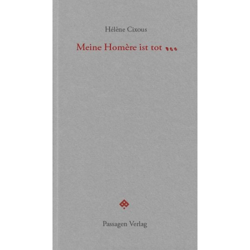 Helene Cixous - Meine Homère ist tot...