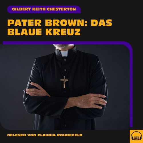 Gilbert K. Chesterton - Pater Brown: Das blaue Kreuz