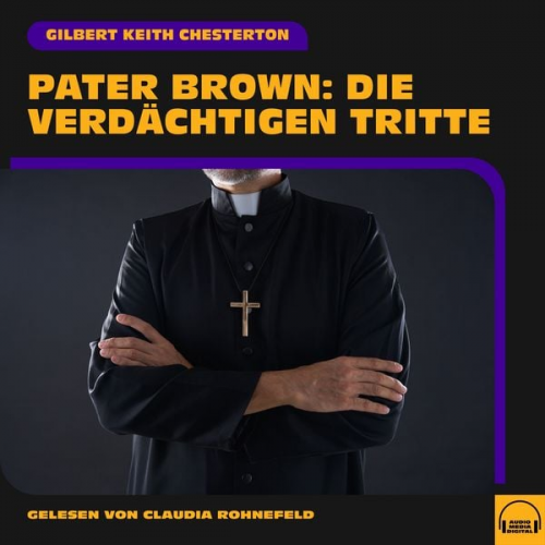 Gilbert K. Chesterton - Pater Brown: Die verdächtigen Tritte