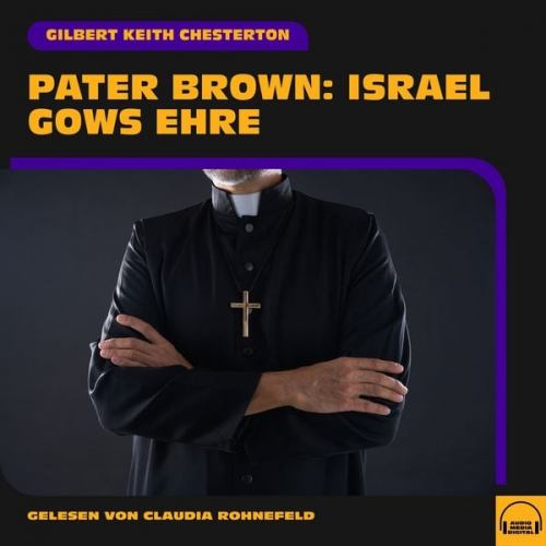 Gilbert K. Chesterton - Pater Brown: Israel Gows Ehre