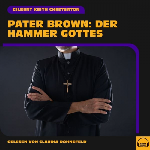 Gilbert K. Chesterton - Pater Brown: Der Hammer Gottes