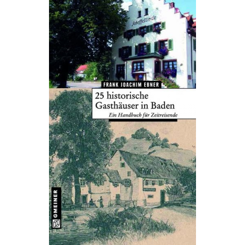 Frank Joachim Ebner - 25 historische Gasthäuser in Baden