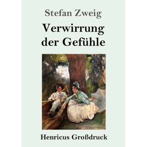 Stefan Zweig - Verwirrung der Gefühle (Großdruck)