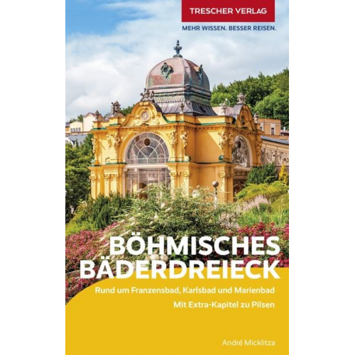 André Micklitza - TRESCHER Reiseführer Böhmisches Bäderdreieck