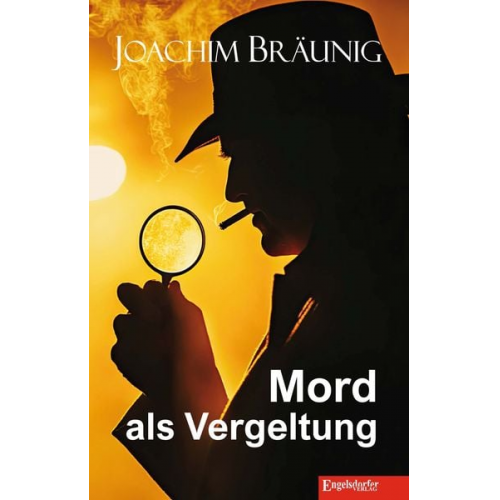 Joachim Bräunig - Mord als Vergeltung