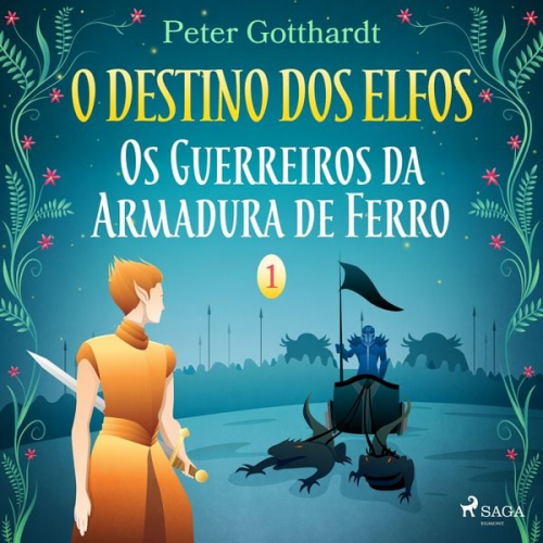 Peter Gotthardt - O Destino dos Elfos 1: Os Guerreiros da Armadura de Ferro