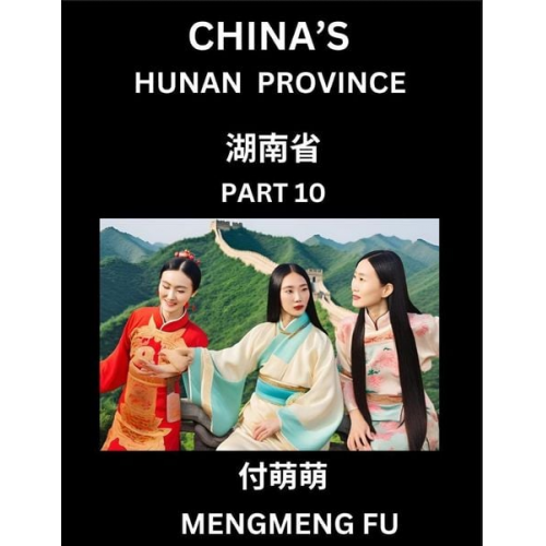 Mengmeng Fu - China's Hunan Province (Part 10)- Learn Chinese Characters, Words, Phrases with Chinese Names, Surnames and Geography