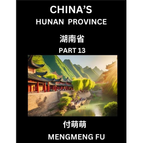 Mengmeng Fu - China's Hunan Province (Part 13)- Learn Chinese Characters, Words, Phrases with Chinese Names, Surnames and Geography