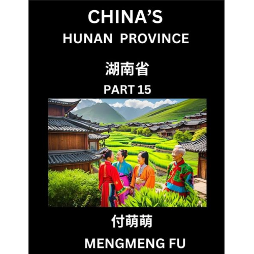 Mengmeng Fu - China's Hunan Province (Part 15)- Learn Chinese Characters, Words, Phrases with Chinese Names, Surnames and Geography