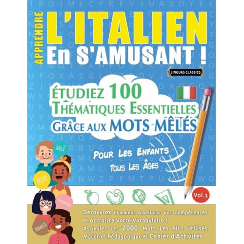 Linguas Classics - Apprendre L'italien En S'amusant - Pour Les Enfants