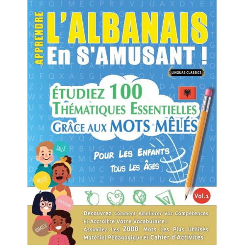 Linguas Classics - Apprendre L'albanais En S'amusant - Pour Les Enfants