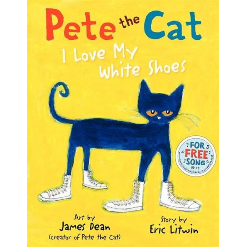 Eric Litwin Kimberly Dean - Pete the Cat: I Love My White Shoes