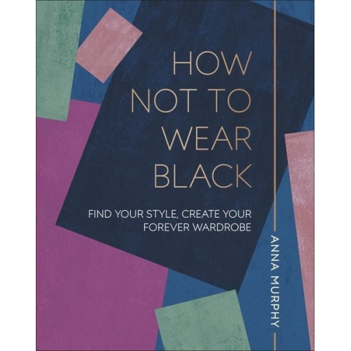 Anna Murphy - How Not to Wear Black