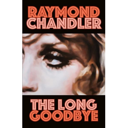 Raymond Chandler - The Long Goodbye