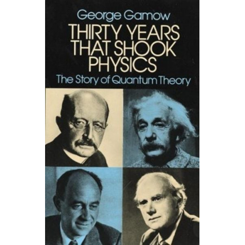 George Gamow - Thirty Years That Shook Physics