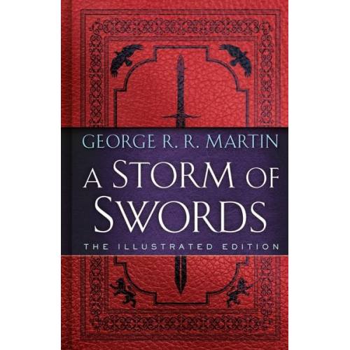 George R.R. Martin - A Storm of Swords: The Illustrated Edition