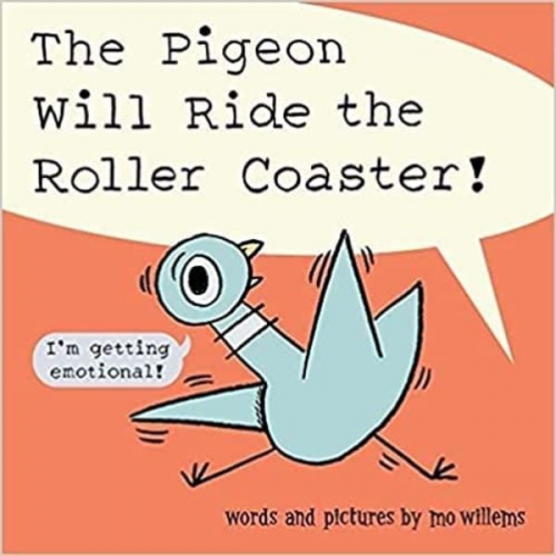 Mo Willems - Pigeon Will Ride the Roller Coaster!