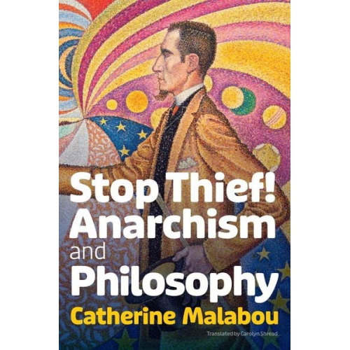 Catherine Malabou - Stop Thief!