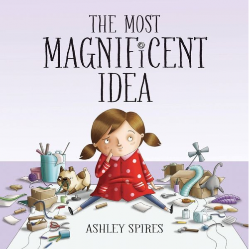 Ashley Spires - The Most Magnificent Idea