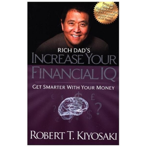 Robert Kiyosaki - Rich Dad's Increase your financial IQ