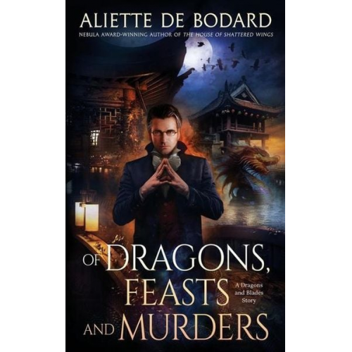 Aliette de Bodard - Of Dragons, Feasts and Murders