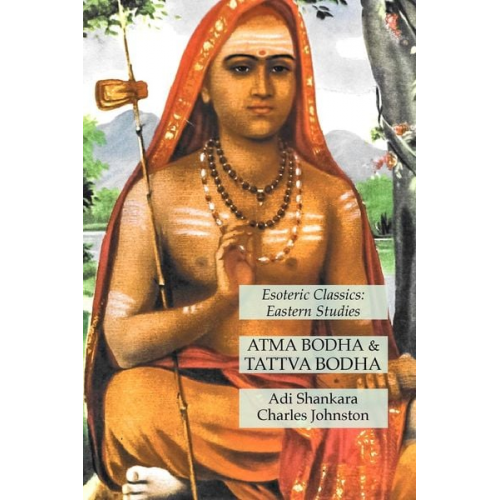 Adi Shankara Charles Johnston - Atma Bodha & Tattva Bodha