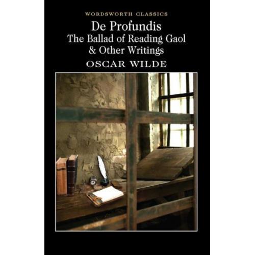 Oscar Wilde - De Profundis, The Ballad of Reading Gaol & Others