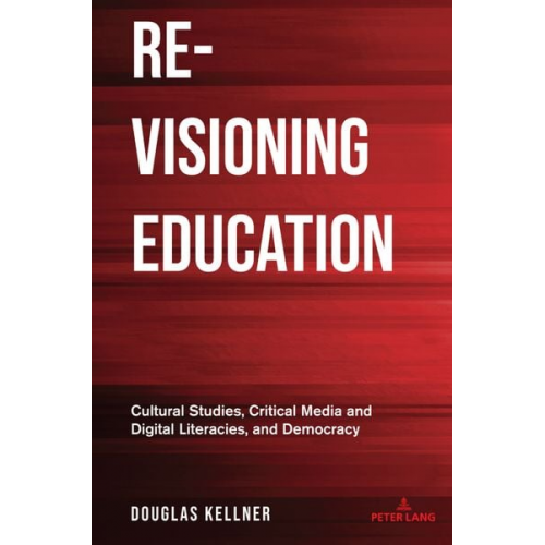 Douglas Kellner - Re-Visioning Education