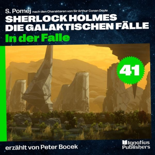 Arthur Conan Doyle S. Pomej - In der Falle (Sherlock Holmes - Die galaktischen Fälle, Folge 41)