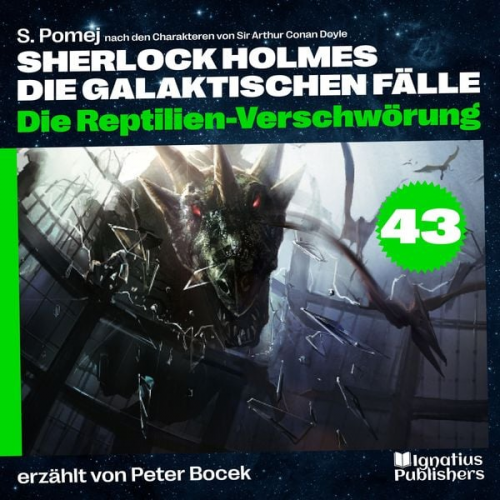 Arthur Conan Doyle S. Pomej - Die Reptilien-Verschwörung (Sherlock Holmes - Die galaktischen Fälle, Folge 43)