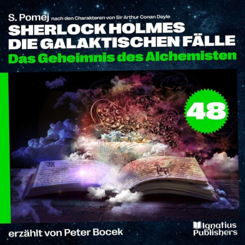 Arthur Conan Doyle S. Pomej - Das Geheimnis des Alchemisten (Sherlock Holmes - Die galaktischen Fälle, Folge 48)