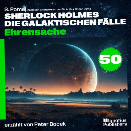 Arthur Conan Doyle S. Pomej - Ehrensache (Sherlock Holmes - Die galaktischen Fälle, Folge 50)