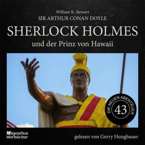 Arthur Conan Doyle William K. Stewart - Sherlock Holmes und der Prinz von Hawaii (Die neuen Abenteuer, Folge 43)