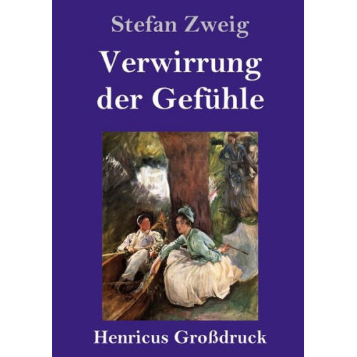 Stefan Zweig - Verwirrung der Gefühle (Großdruck)