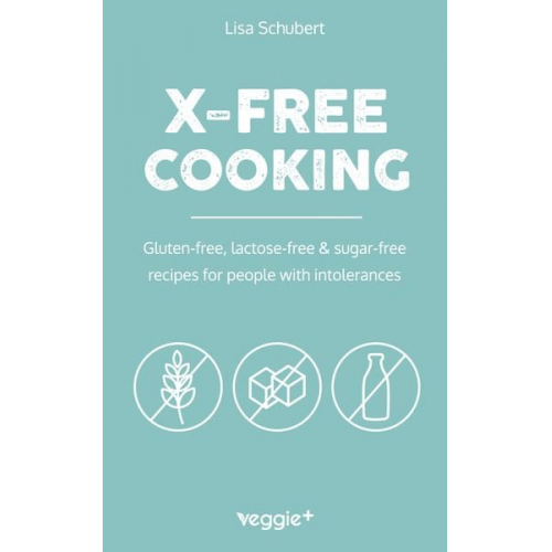 Lisa Schubert - X-Free Cooking