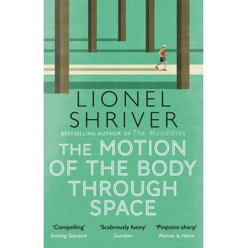 Lionel Shriver - The Motion of the Body Through Space