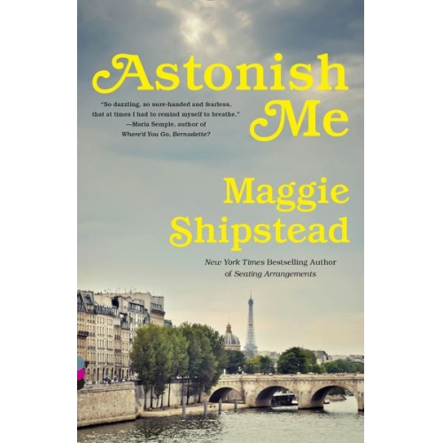 Maggie Shipstead - Astonish Me