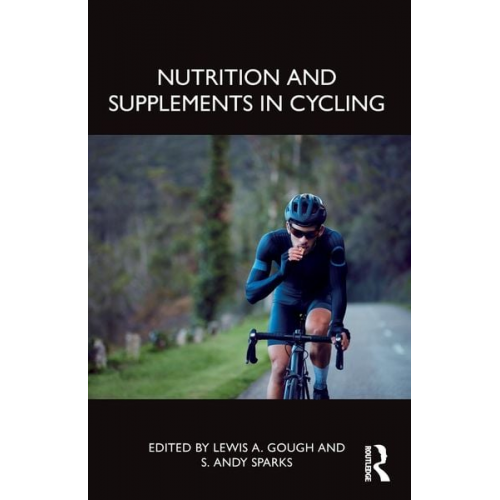 Lewis A. Sparks  S. Andy Gough - Nutrition and Supplements in Cycling