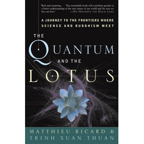 Matthieu Ricard Trinh Xuan Thuan - The Quantum and the Lotus