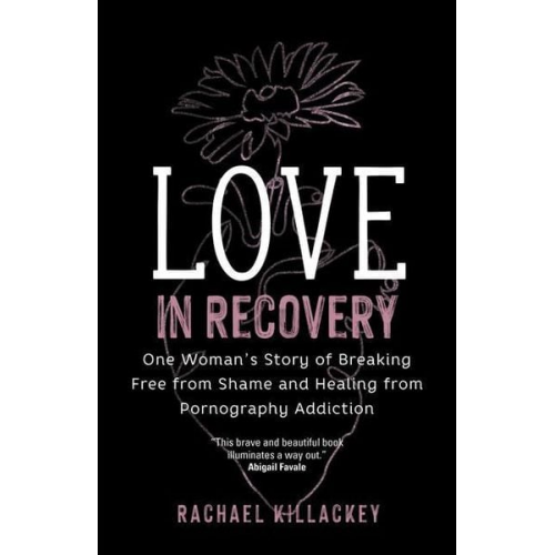 Rachael Killackey - Love in Recovery