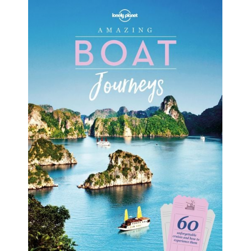 Lonely Planet - Lonely Planet Amazing Boat Journeys