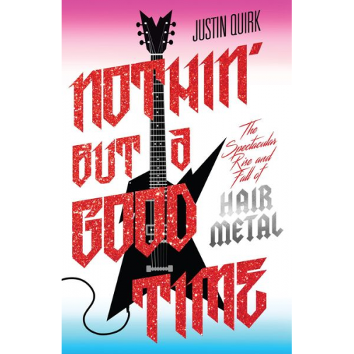 Justin Quirk - Nothin' But a Good Time