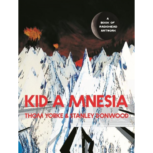 Thom Yorke Stanley Donwood - Kid A Mnesia