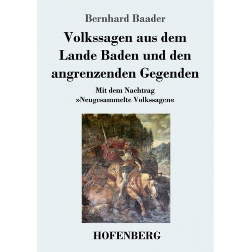 Bernhard Baader - Volkssagen aus dem Lande Baden und den angrenzenden Gegenden