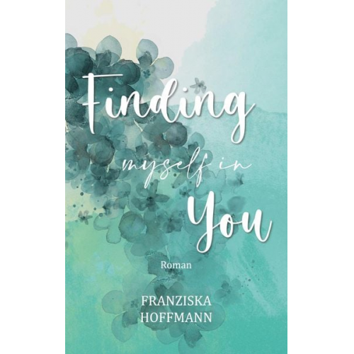 Franziska Hoffmann - Finding myself in you