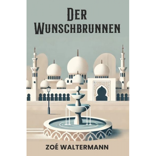 Zoé Waltermann - Der Wunschbrunnen