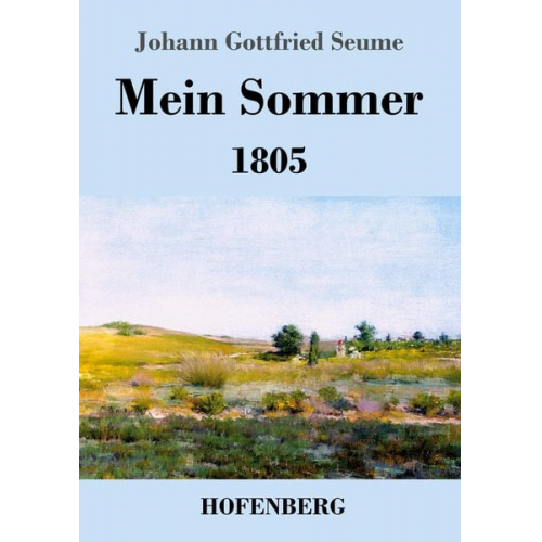 Johann Gottfried Seume - Mein Sommer