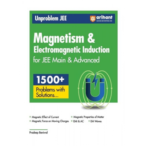 Pradeep Beniwal - Arihant Unproblem JEE Magnetism & Electromagnetic Induction For JEE Main & Advanced