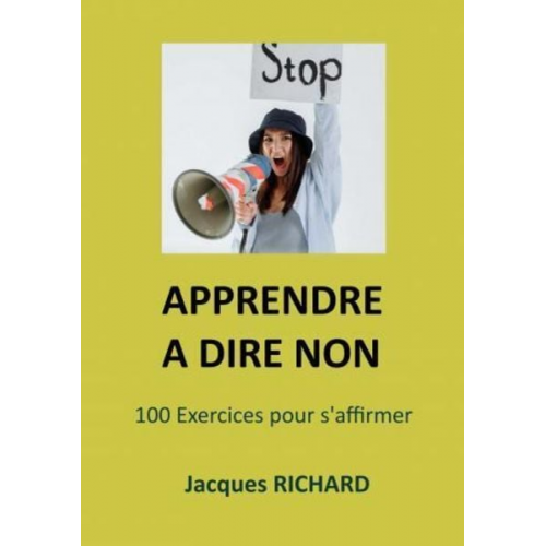 Jacques Richard - Apprendre a Dire Non